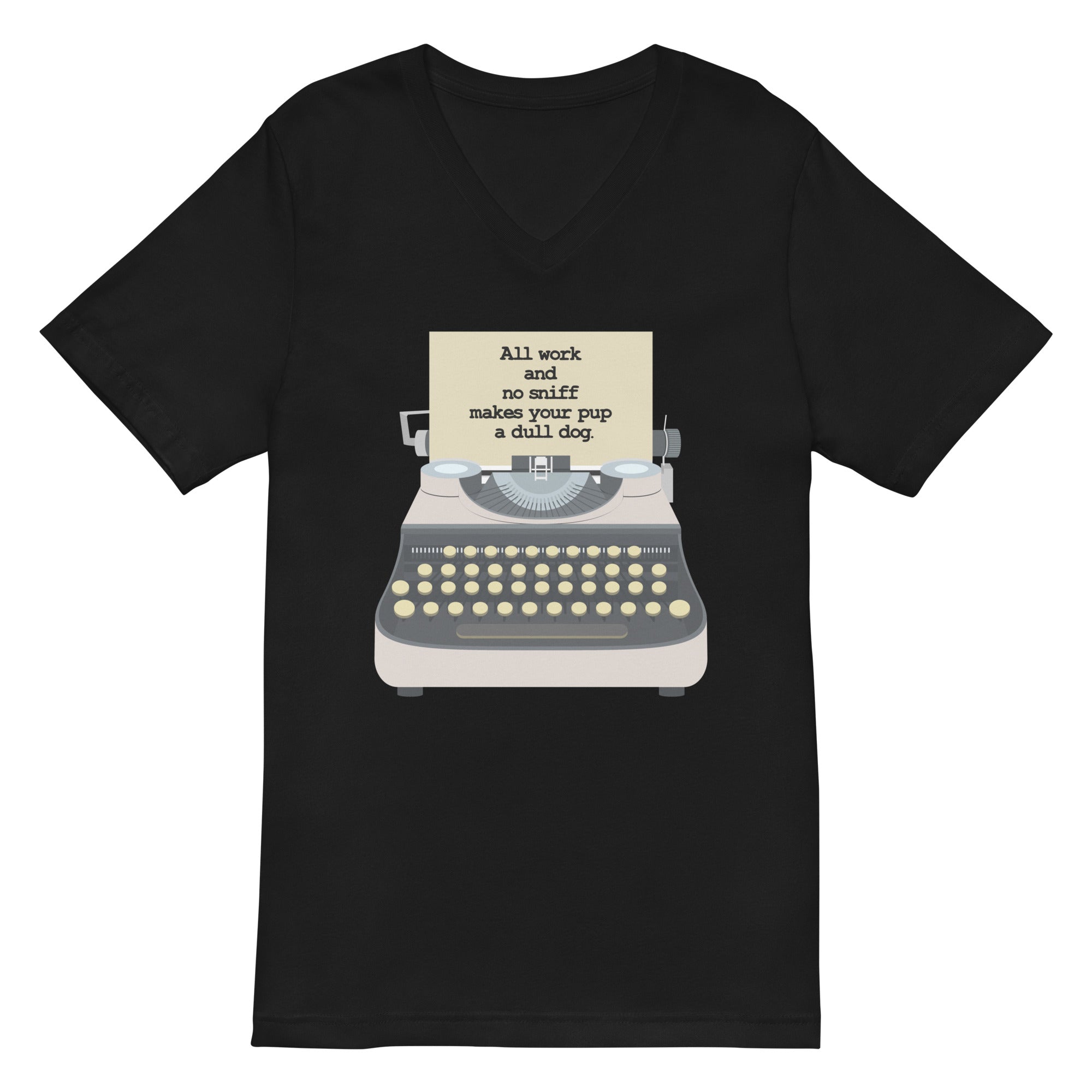 All work and no sniff… Unisex Short Sleeve V-Neck T-Shirt